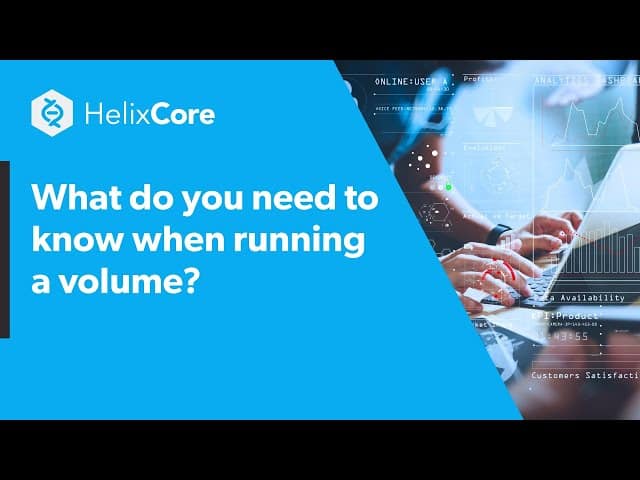 what do you need to know when running a volume